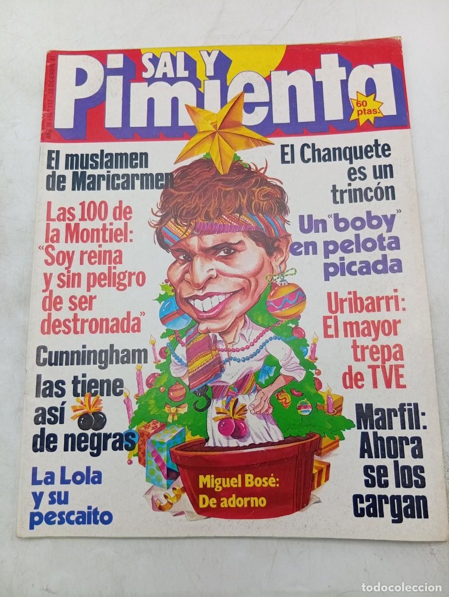 Collection Magazines and Newspapers: REVISTA SAL Y PIMIENTA. N&ordm; 117. A&Ntilde;O 1981. EL CHANQUETE. URIBARRI. LA LOLA Y SU PESCAITO. MONTIEL...