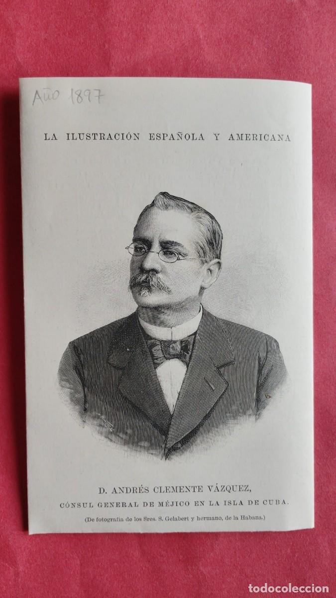 Coleccionismo de revistas y peri&oacute;dicos: ANDRES CLEMENTE VAZQUEZ.-CONSUL GENERAL DE MEJICO EN LA ISLA DE CUBA.-LA ILUSTRACION.-A&Ntilde;O 1897.