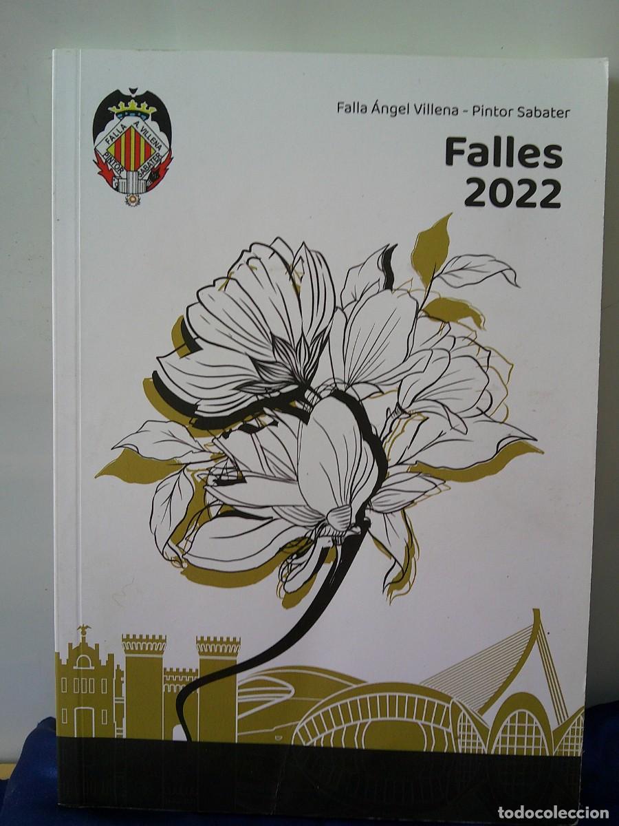 Coleccionismo de revistas y peri&oacute;dicos: FALLES.: 2022. Falla Angel Villena - Pintor Sabater. Muchas FOTOS,DATOS. !! C-32