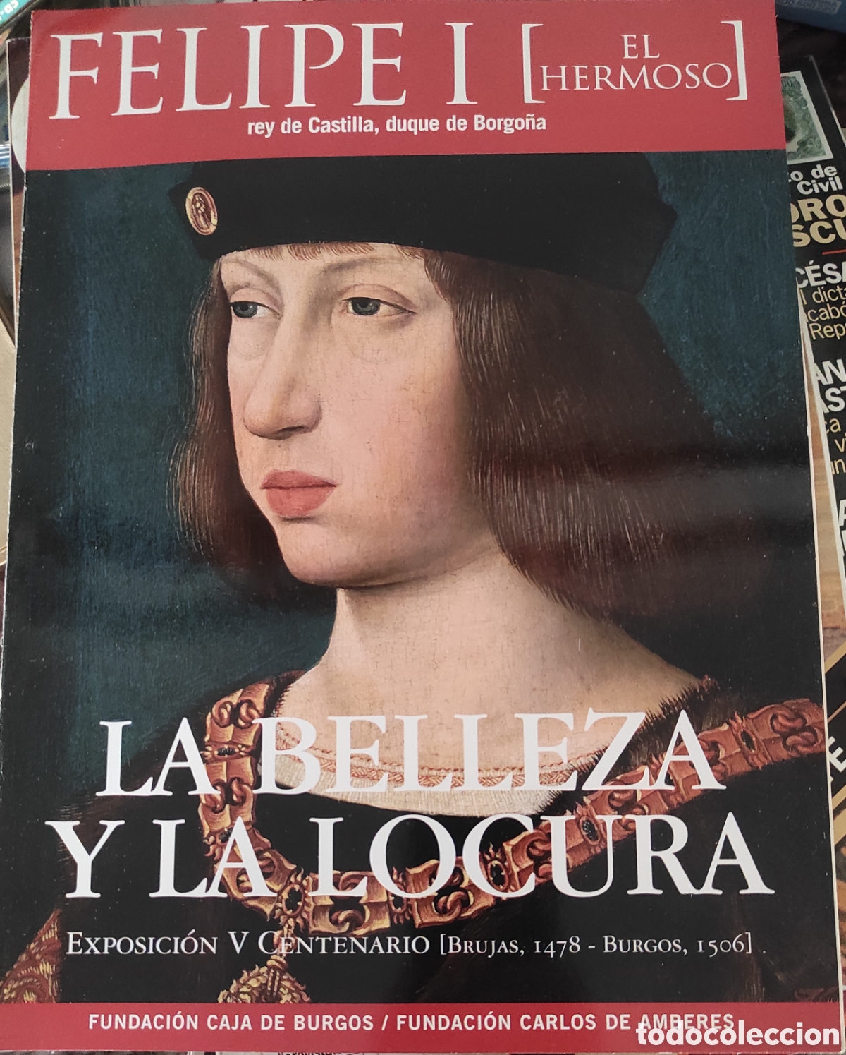 Coleccionismo de revistas y peri&oacute;dicos: La belleza y la locura. Felipe el hermoso.