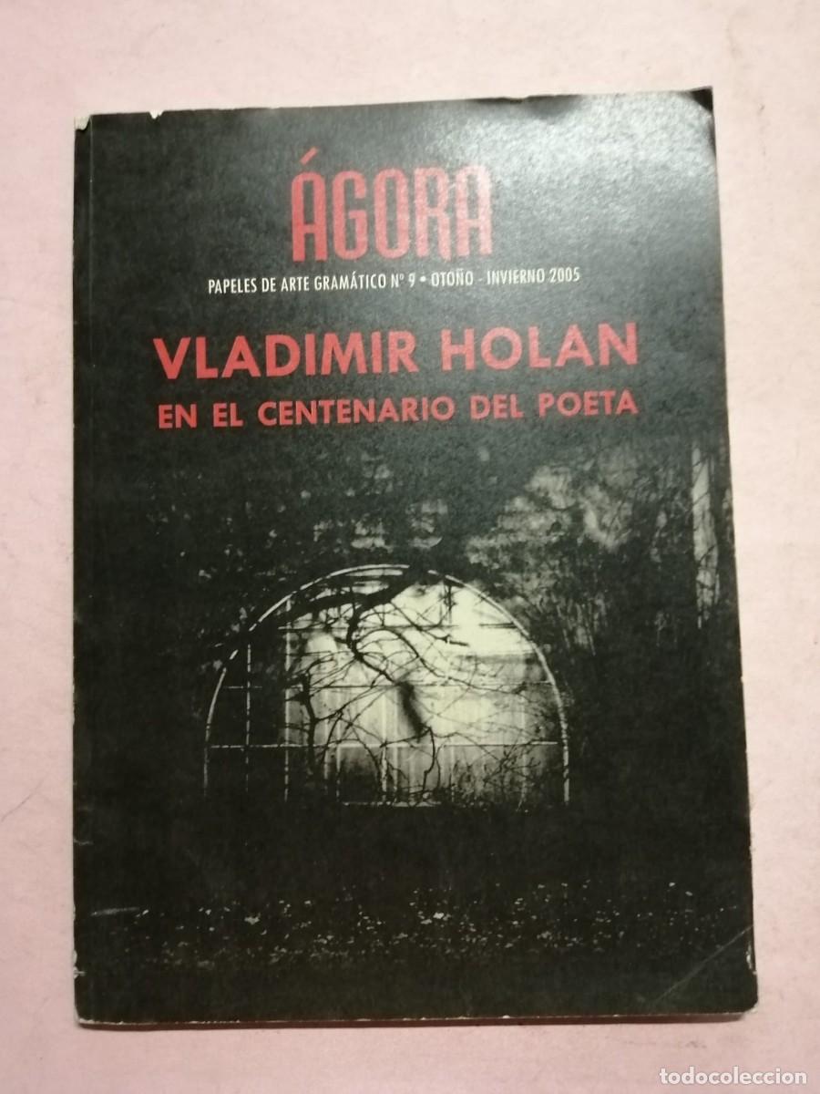 Coleccionismo de revistas y peri&oacute;dicos: REVISTA AGORA (NUMERO 9) VLADIMIR HOLAN EN EL CENTENARIO DEL POETA