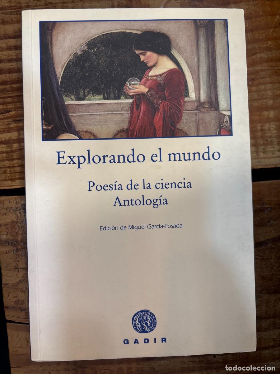 Sammeln von Zeitschriften und Zeitungen: Explorando el mundo: Poes&iacute;a de la ciencia. Antolog&iacute;aGarc&iacute;a Posada, Miguel Idioma: Espa&ntilde;ol