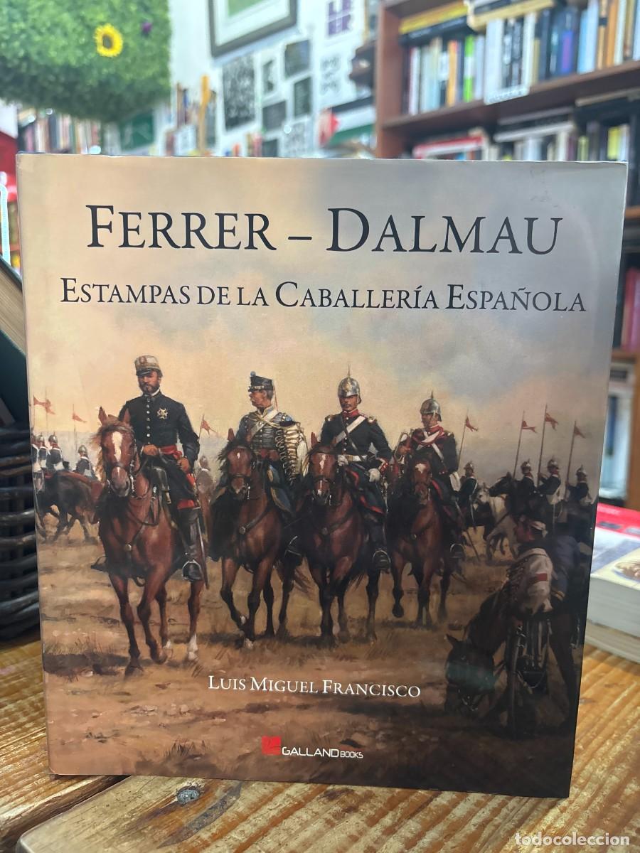 Sammeln von Zeitschriften und Zeitungen: Ferrer-Dalmau : estampas de la caballer&iacute;a espa&ntilde;ola TRSAAFrancisco Iglesias, Luis Miguel Idioma: Esp