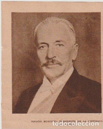 Coleccionismo de revistas y peri&oacute;dicos: Ignacio Moscicki, presidente de la Republica de Polonia -1932