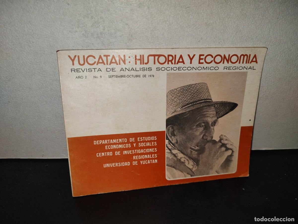 Coleccionismo de revistas y peri&oacute;dicos: 196- Yucat&aacute;n: Historia Y Econom&iacute;a. Revista De An&aacute;lisis Socioecon&oacute;mico Regional. # 9, 1978
