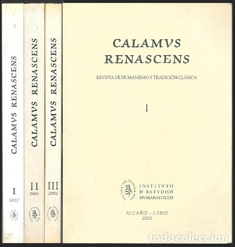 Coleccionismo de revistas y peri&oacute;dicos: CALAMUS RENASCENS - REVISTA DE HUMANISMO Y TRADICION CLASICA - 3 TOMOS - A-H-2127