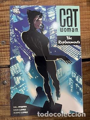 Coleccionismo de revistas y peri&oacute;dicos: Catwoman: The ReplacementscPfeifer, Will; Lopez, David; Lopez, Alvaro Idioma: Espa&ntilde;ol