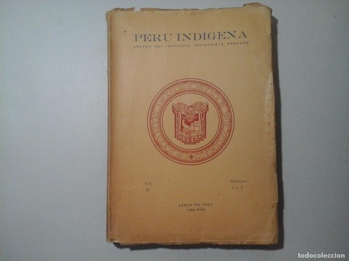 Sammeln von Zeitschriften und Zeitungen: PER&Uacute; INDIGENA. N&Uacute;MEROS 5 Y 6. JUNIO 1952. INSTITUTO INDIGENISTA PERUANO. INDIGENISMO. RARO.