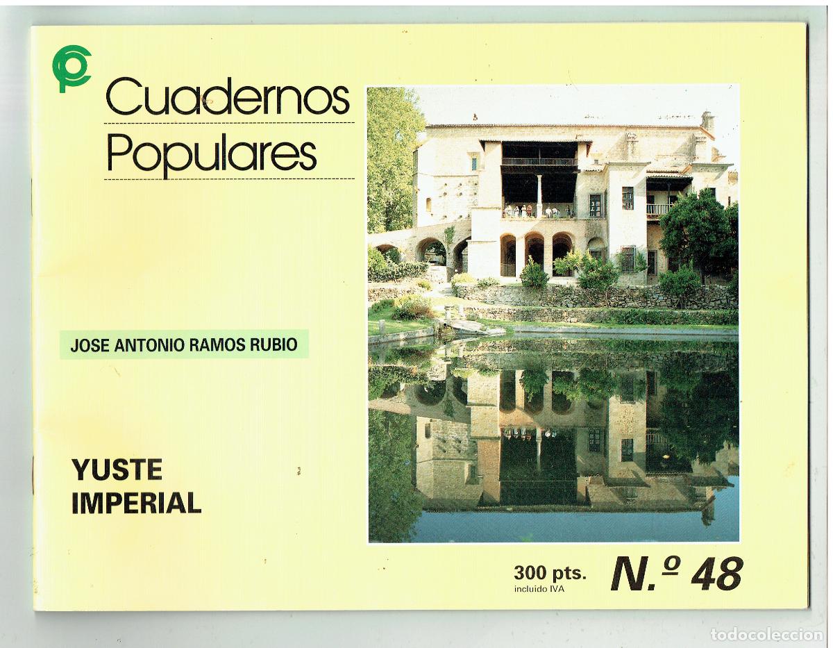 Coleccionismo de revistas y peri&oacute;dicos: CUADERNOS POPULARES. N&ordm; 48, YUSTE IMPERIAL. JOS&Eacute; ANTONIO RAMOS RUBIO. EDITORA ERG. EXTRE&Ntilde;A- (C/41)