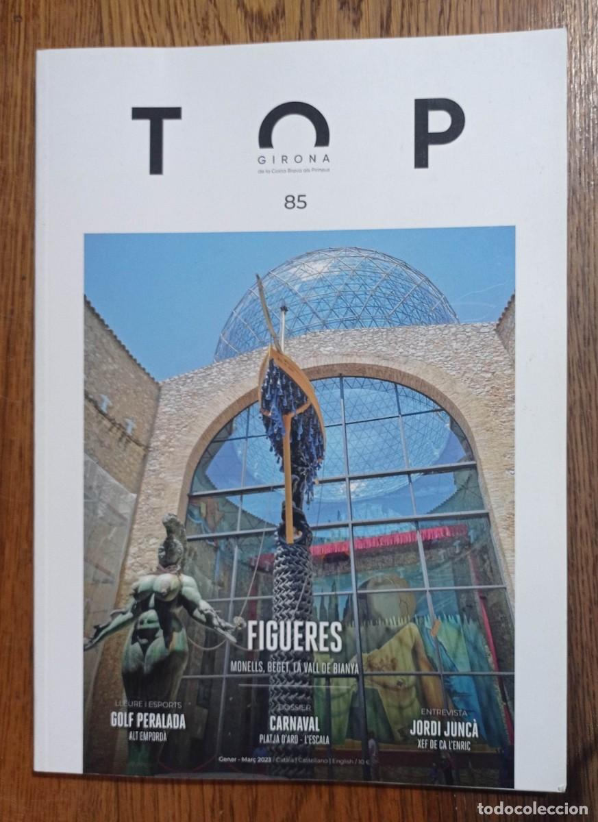 Coleccionismo de revistas y peri&oacute;dicos: TOP GIRONA GENER -MAR&Ccedil; 2023 N&ordm; 85. CATAL&Aacute;N ,CASTELLANO, E INGLES. FIGUERES, DALI, CASA MAS&Oacute;