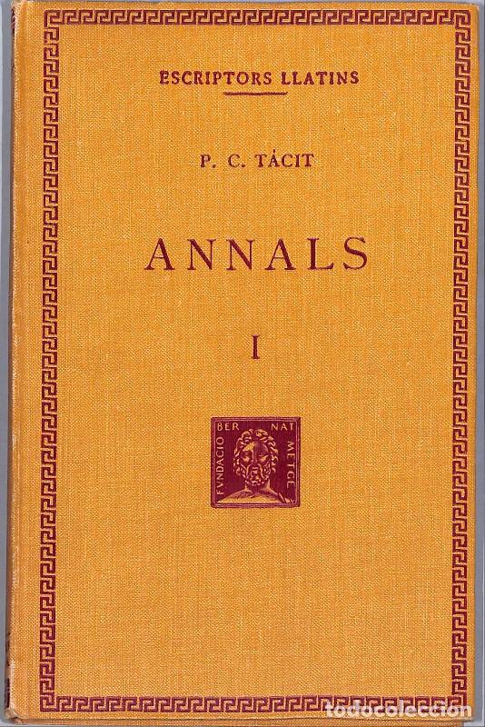 Coleccionismo de revistas y peri&oacute;dicos: Annals: Volum 1 - T&agrave;cit - Tipografia Emporium - 1930, 1&ordf; ed. - Barcelona - Escriptors llatins