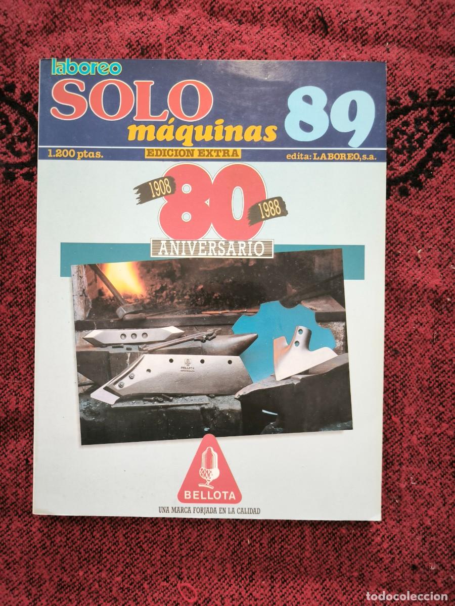 Coleccionismo de revistas y peri&oacute;dicos: Revista Laboreo Solo M&aacute;quinas 89 Edici&oacute;n Extra 80 Aniversario Bellota