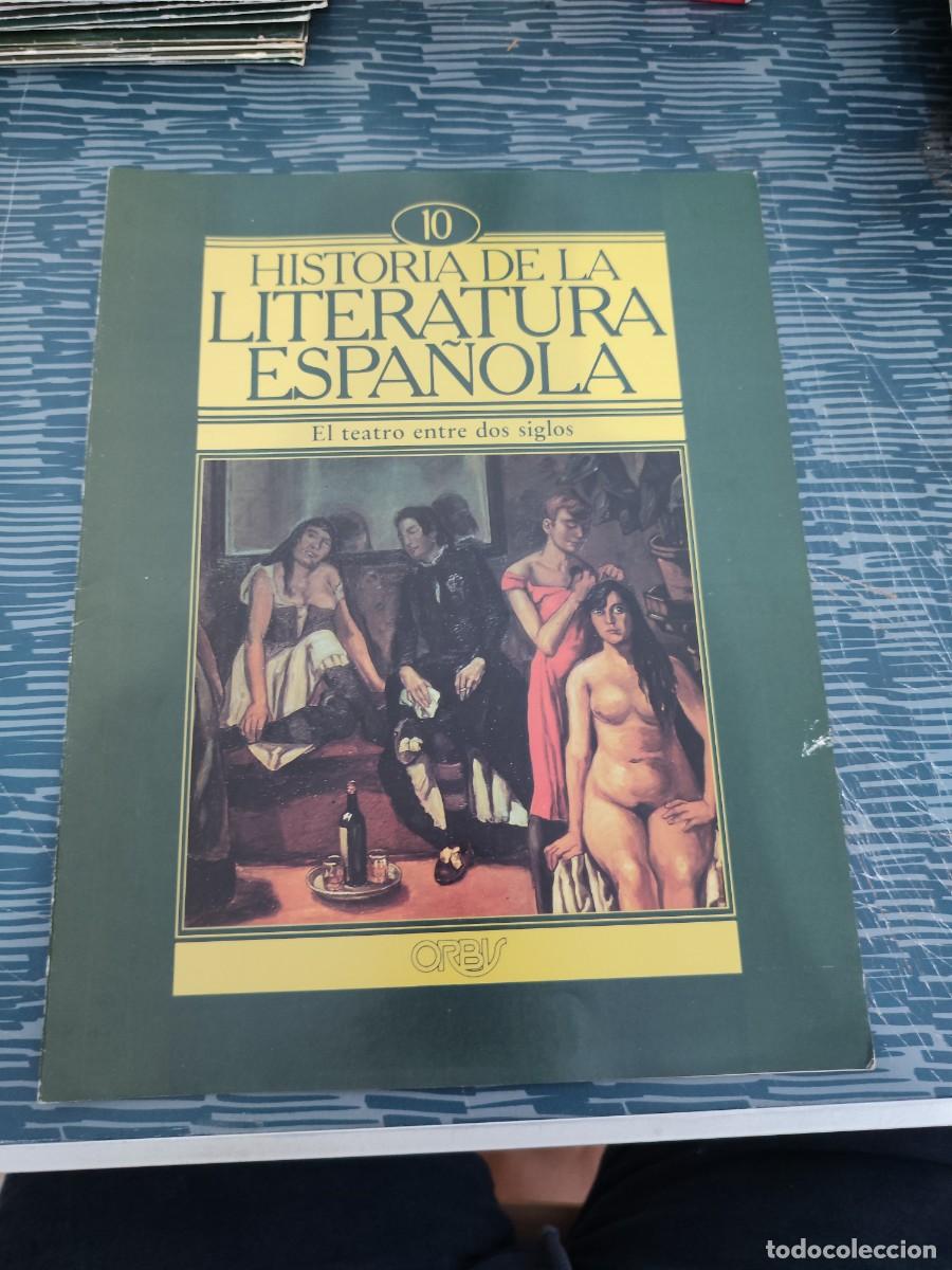 Coleccionismo de revistas y peri&oacute;dicos: HISTORIA DE LA LITERATURA ESPA&Ntilde;OLA 10,EL TEATRO ENTRE DOS SIGLOS,ORBIS EDIT,1982.
