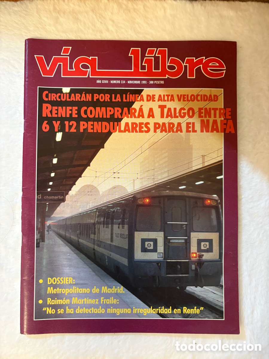 Coleccionismo de revistas y peri&oacute;dicos: Revista V&iacute;a Libre N&ordm; 334 (Noviembre 1991) | Especial Metro de Madrid y Talgo Pendular NAFA