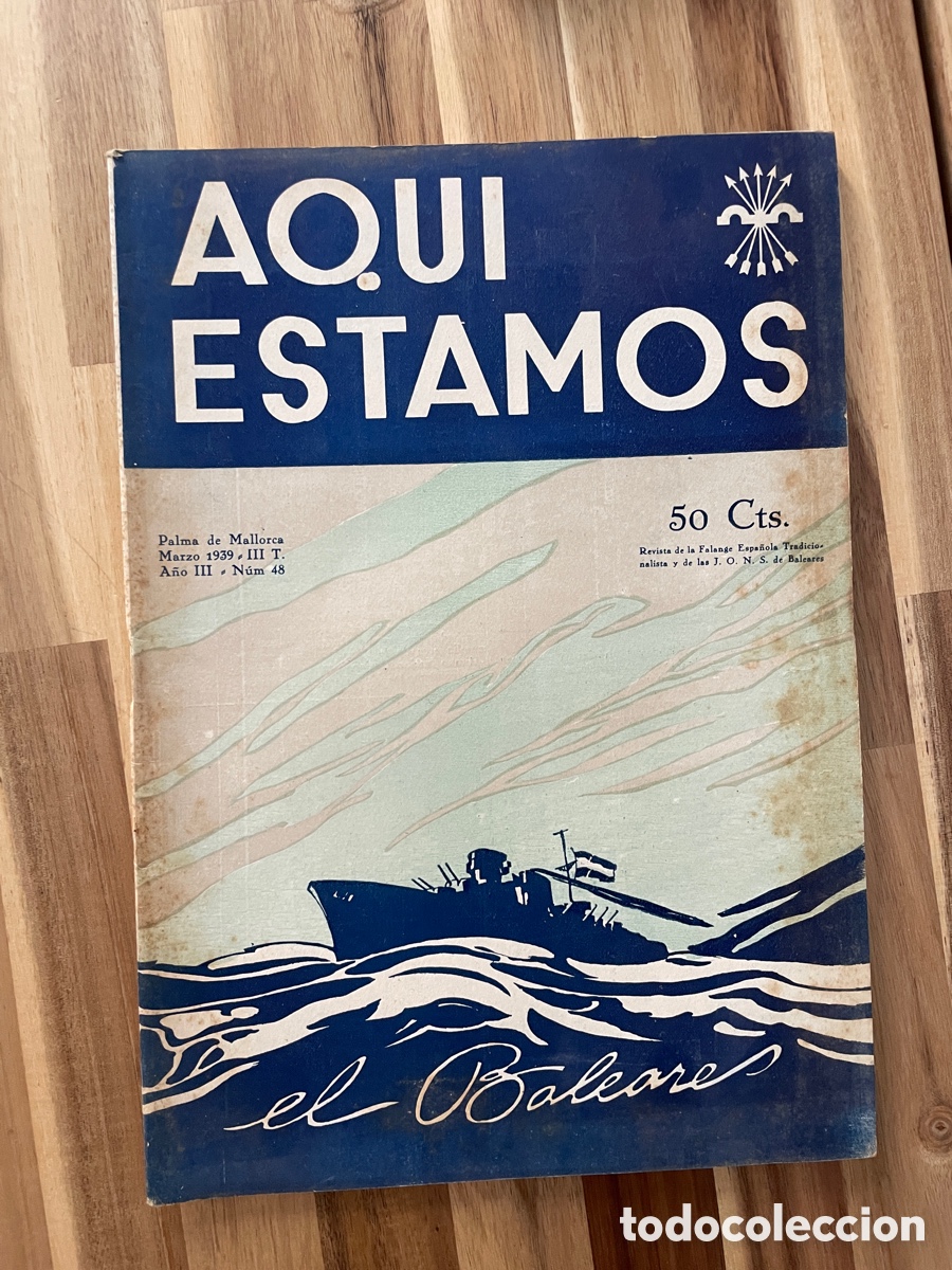 Coleccionismo de revistas y peri&oacute;dicos: Aqu&iacute; estamos. Crucero Baleares. Falange Baleares. Marzo 1939.