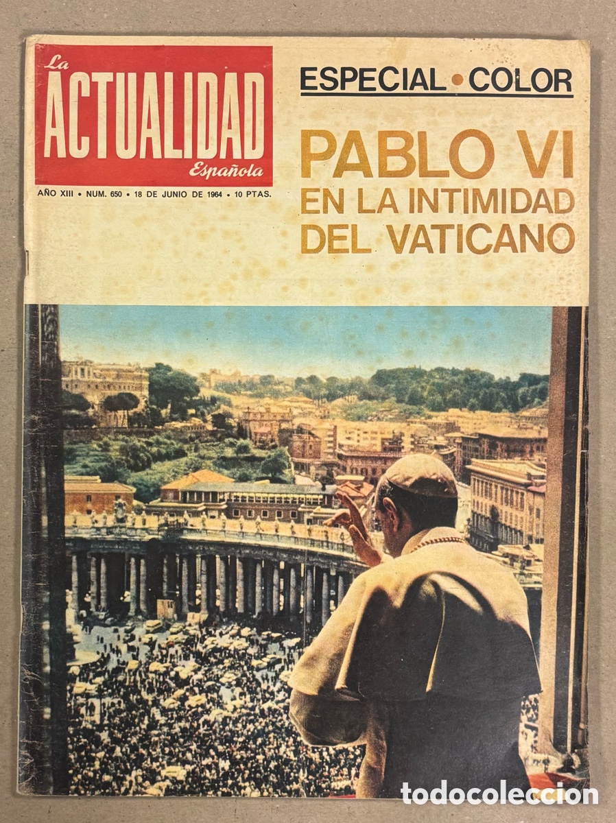 Coleccionismo de revistas y peri&oacute;dicos: LA ACTUALIDAD ESPA&Ntilde;OLA N&deg; 650 (1964). PABLO VI, EL CORDOB&Eacute;S, VATUSSI, PETROLEO,..