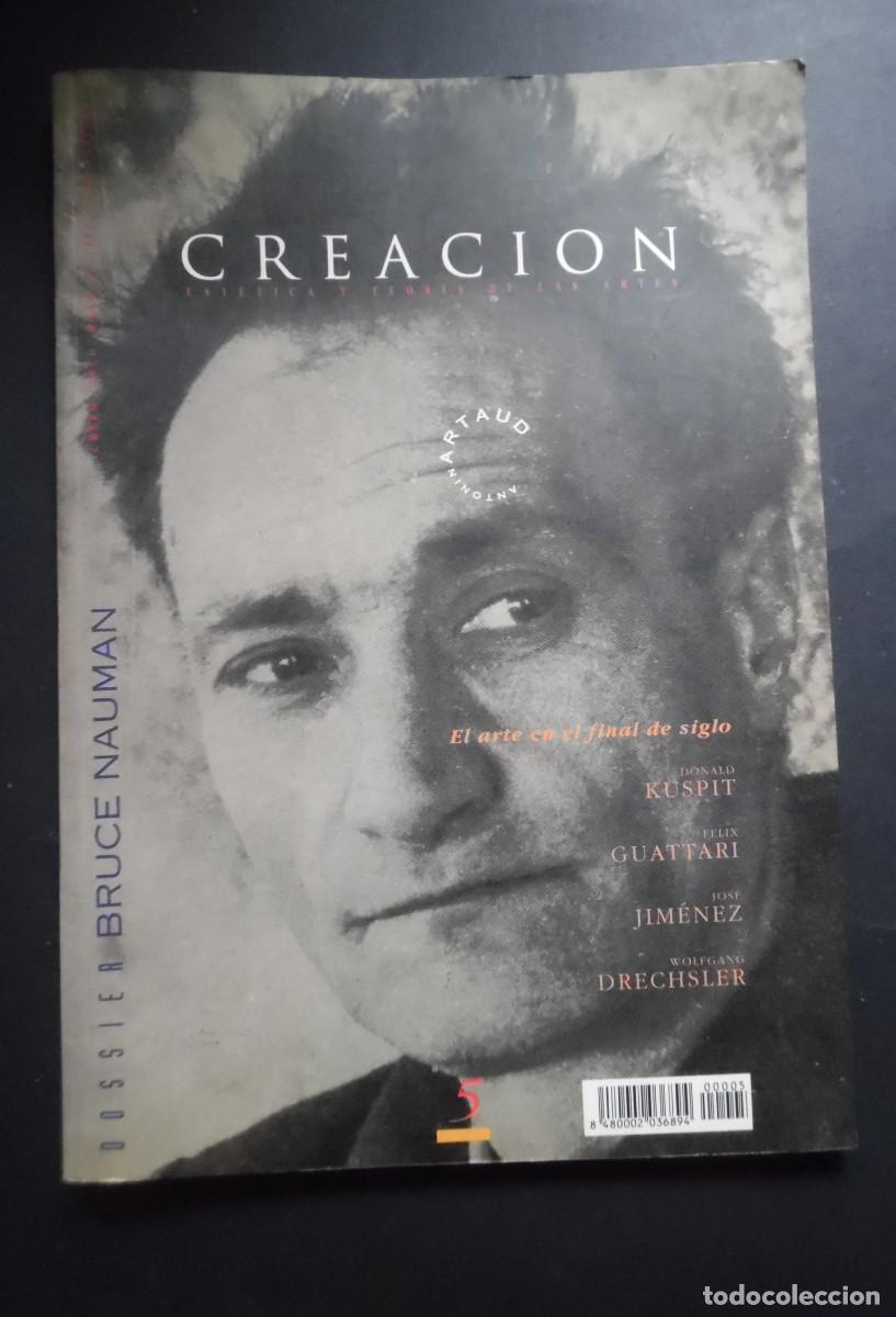 Coleccionismo de revistas y peri&oacute;dicos: Creaci&oacute;n. Revista est&eacute;tica teor&iacute;a artes, n&ordm; 5, mayo 1992: Dossier Bruce Nauman + Artaud + Kuspit ...