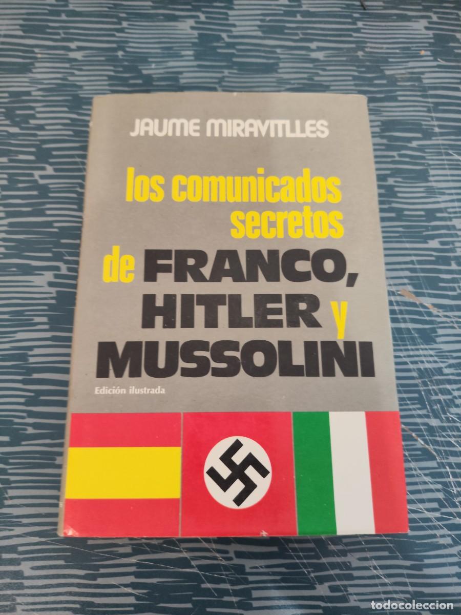 Coleccionismo de revistas y peri&oacute;dicos: LOS COMUNICADOS SECRETOS264 DE FRANCO, HITLER Y MUSSOLINI,JAUME MIRAVITLLES,PLAZA & JANES,1977,264 P