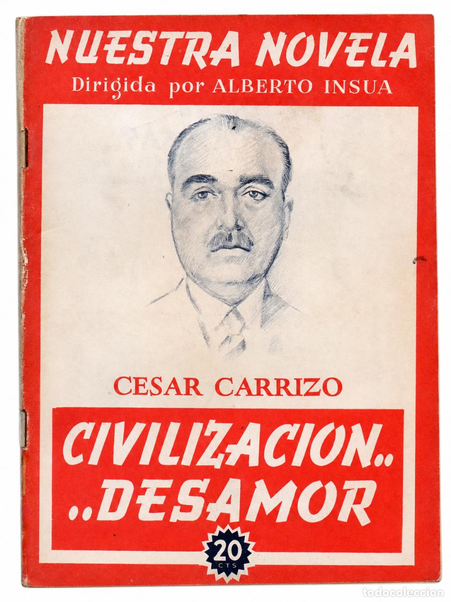 Coleccionismo de revistas y peri&oacute;dicos: C&Eacute;SAR CARRIZO &ndash; CIVILIZACI&Oacute;N... DESAMOR &ndash; NUESTRA NOVELA N&ordm; 5 &ndash; 1941 LM
