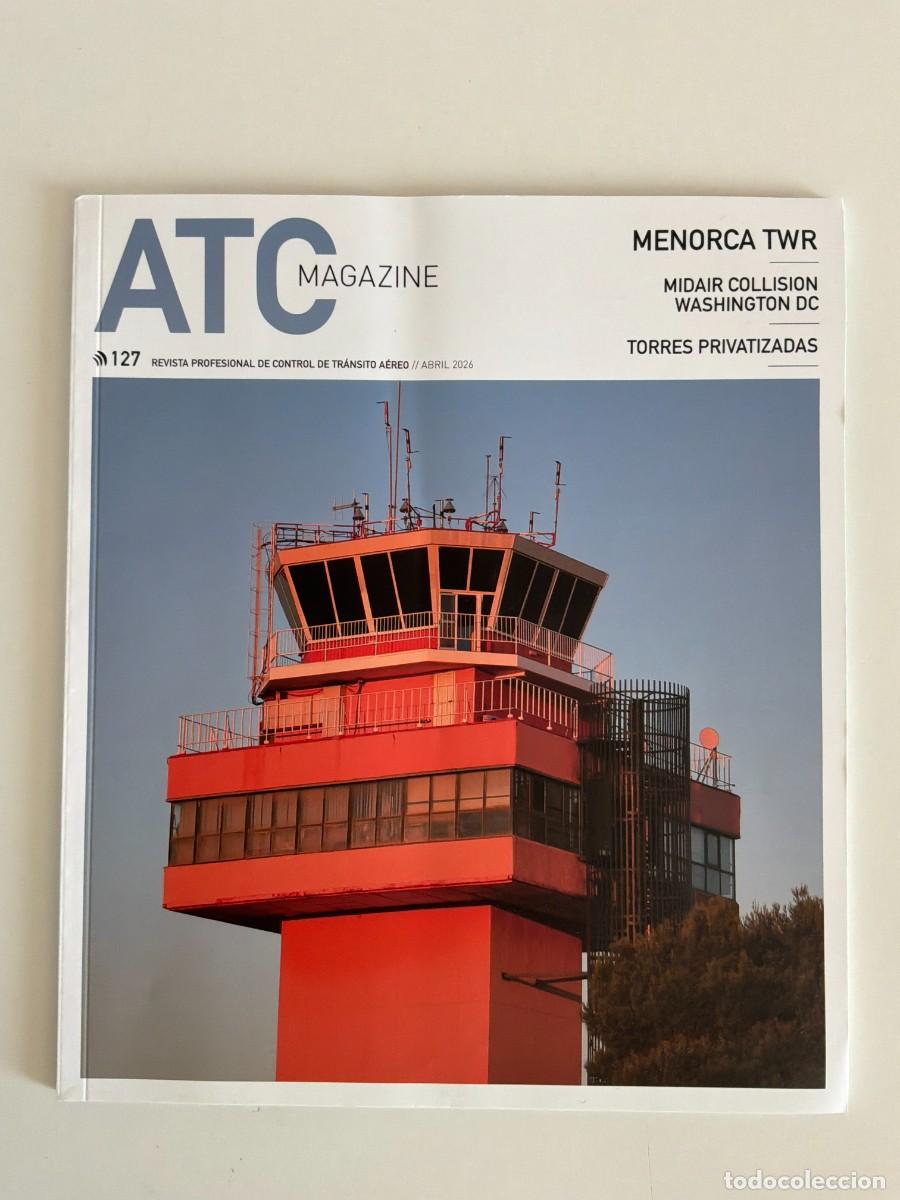 Coleccionismo de revistas y peri&oacute;dicos: ATC Magazine. N&ordm; 127. Abril 2026 Revista Profesional de Control de Tr&aacute;nsito A&eacute;reo