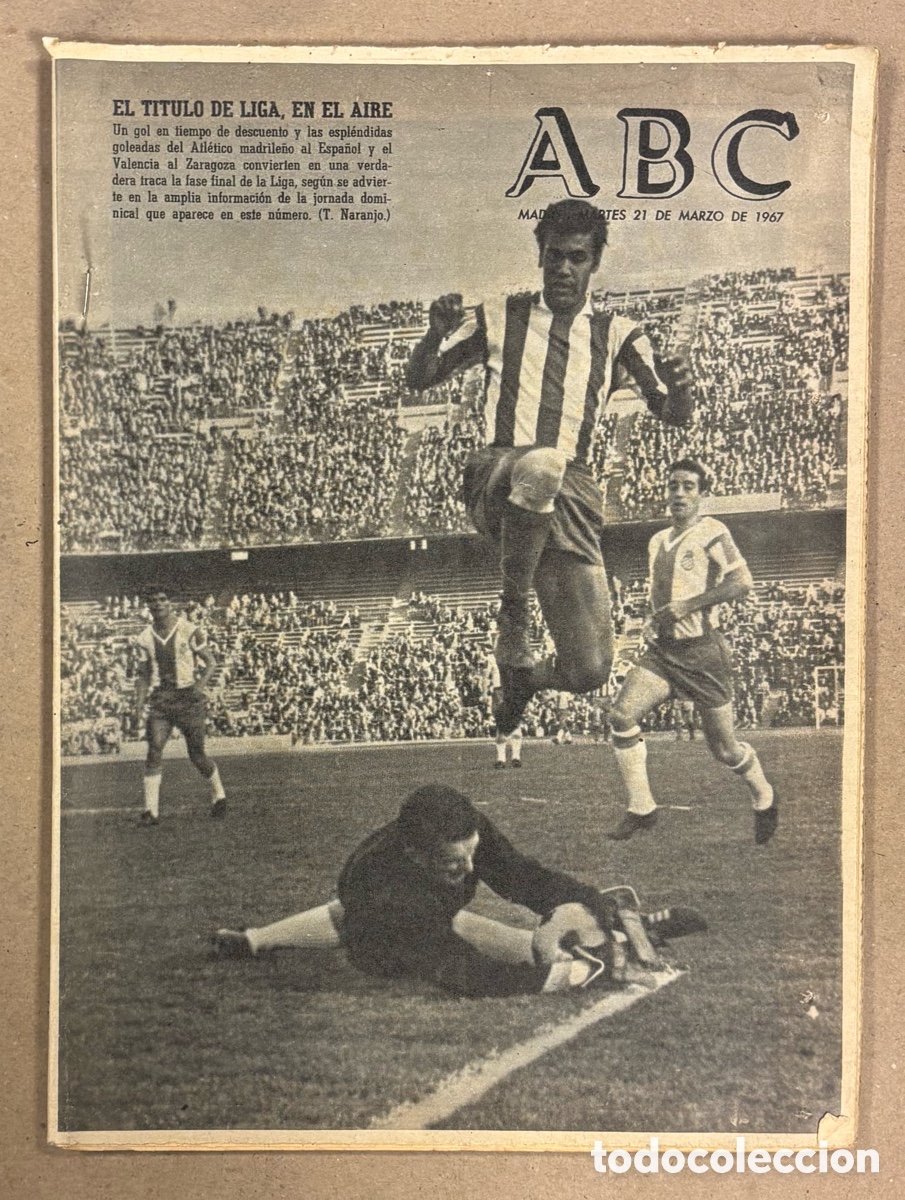 Coleccionismo de revistas y peri&oacute;dicos: ABC (21 DE MARZO DE 1967). EL T&Iacute;TULO DE LIGA EN EL AIRE (ATL&Eacute;TICO MADRID O VALENCIA),&hellip;