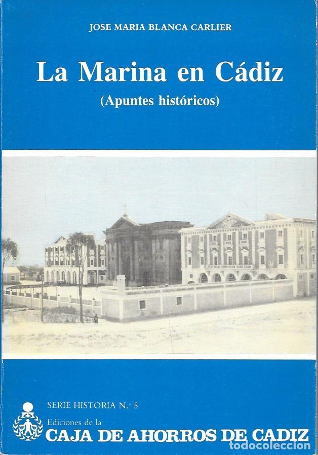 Coleccionismo de revistas y peri&oacute;dicos: LA MARINA EN CADIZ - APUNTES HISTORICOS - BLANCA SANCHEZ, JOSE MARIA - A-CA-4324