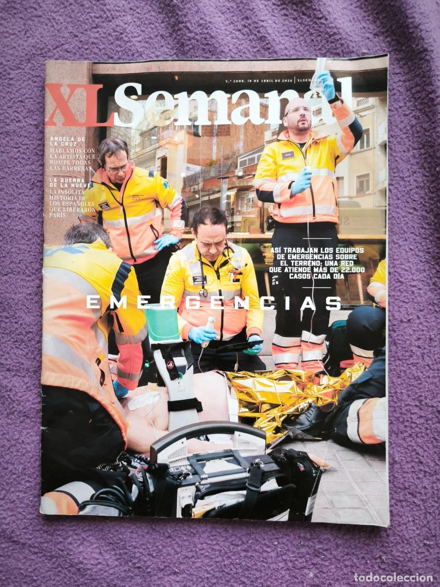 Coleccionismo de revistas y peri&oacute;dicos: Revista XL Semanal N&ordm; 2008 Abril 2026 &ndash; Emergencias &ndash; &Aacute;ngela De La Cruz &ndash; Svetlana Mojsov