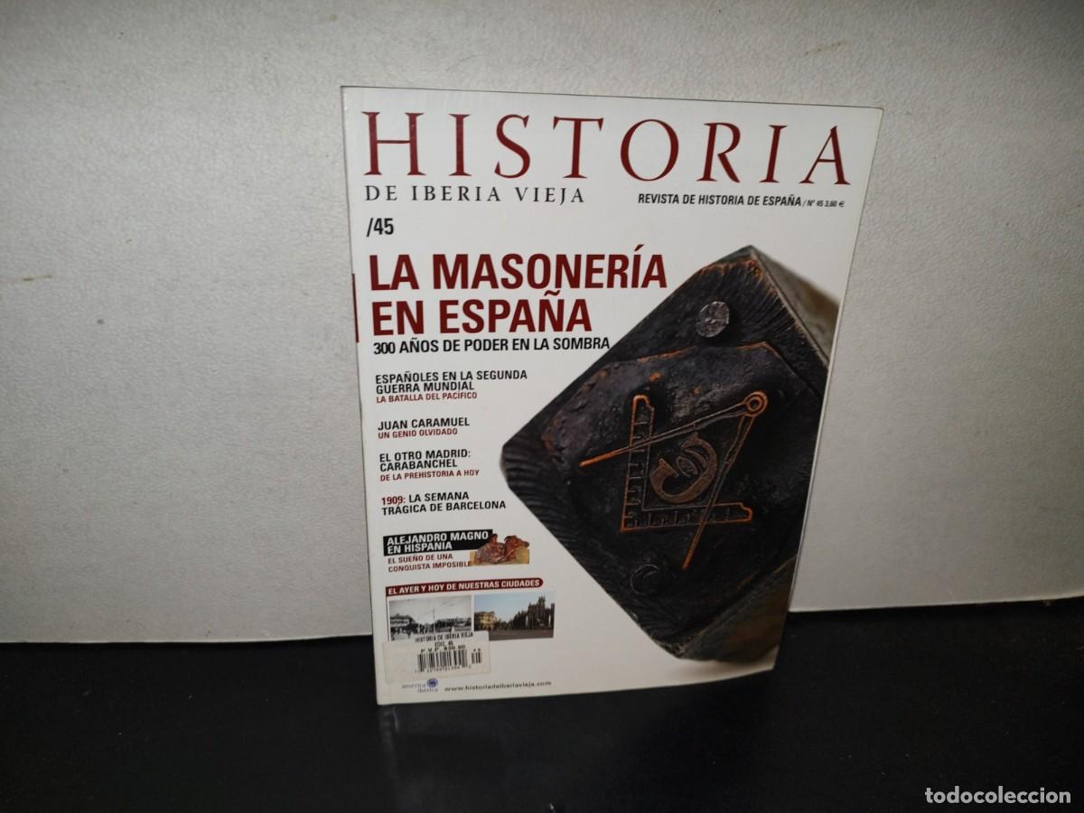 Coleccionismo de revistas y peri&oacute;dicos: 200- Historia De Iberia Vieja. La Masoner&iacute;a En Espa&ntilde;a. 300 A&ntilde;os De Poder En La Sombra - No. 45, 2008