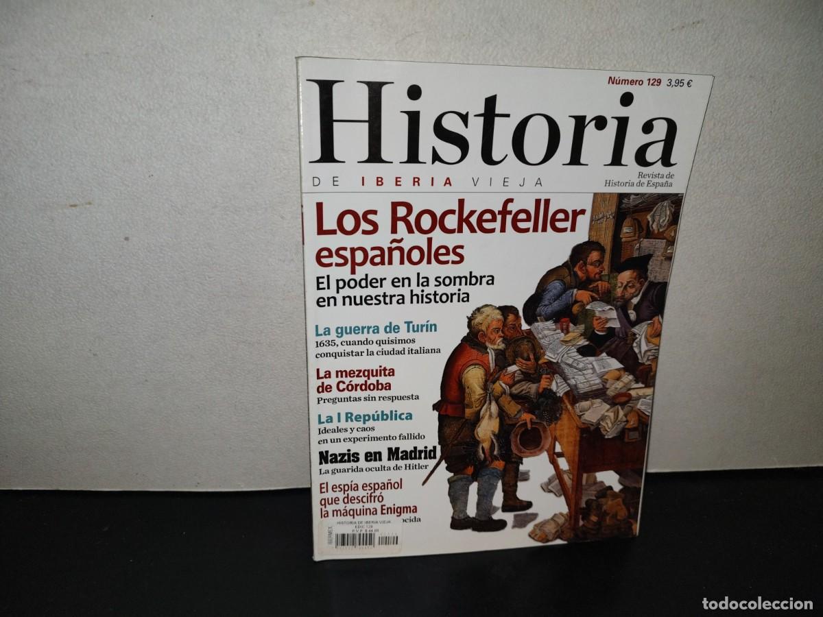 Coleccionismo de revistas y peri&oacute;dicos: 200- Historia De Iberia Vieja. Los Rockefeller Espa&ntilde;oles, Nazis En Madrid - No. 129, 2012