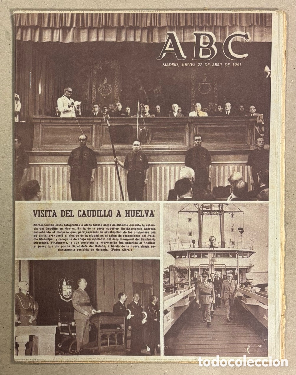 Coleccionismo de revistas y peri&oacute;dicos: ABC (27 DE ABRIL DE 1961). VISITA DEL CAUDILLO A HUELVA,&hellip;