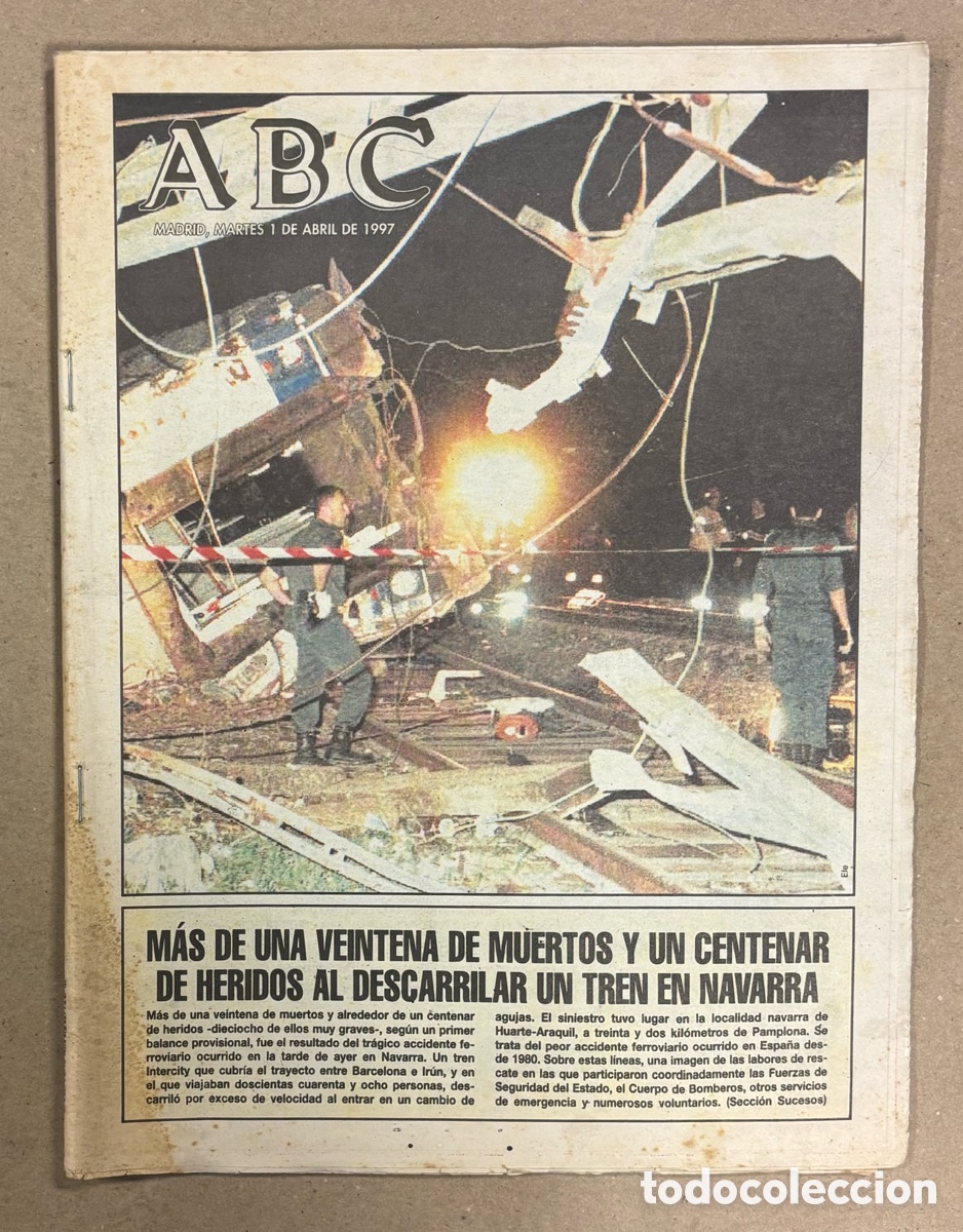 Coleccionismo de revistas y peri&oacute;dicos: ABC (1 DE ABRIL DE 1997). TR&Aacute;GICO ACCIDENTE DE TREN EN HUARTE-ARAQUIL (NAVARRA),&hellip;