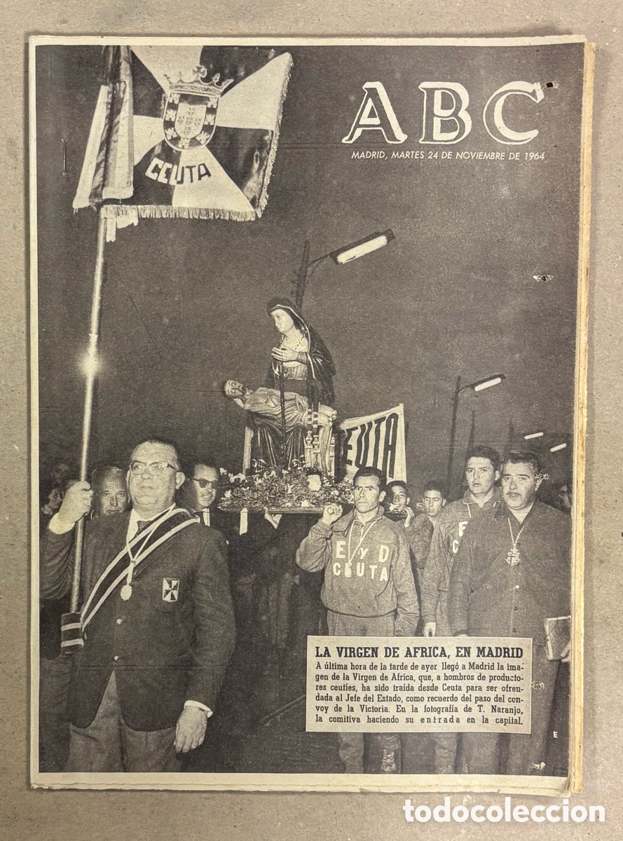 Coleccionismo de revistas y peri&oacute;dicos: ABC (24 DE NOVIEMBRE DE 1964). LA VIRGEN DE &Aacute;FRICA EN MADRID A HOMBROS DE PRODUCTORES CEUT&Iacute;ES,&hellip;