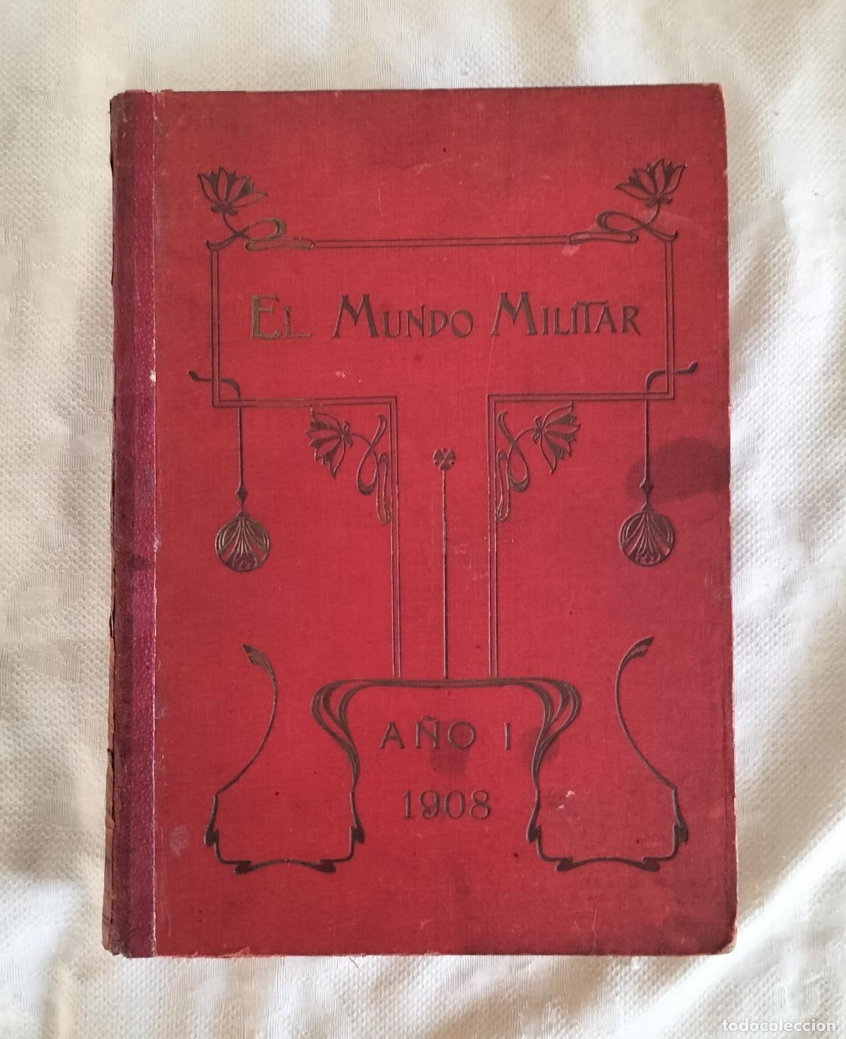 Coleccionismo de revistas y peri&oacute;dicos: EL MUNDO MILITAR A&Ntilde;O I - 1908 - A&Ntilde;O COMPLETO CON 34 N&Uacute;MEROS.
