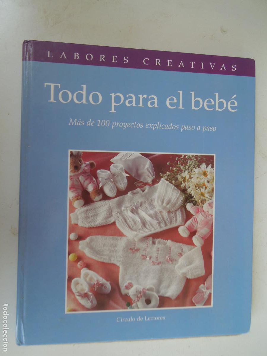 Coleccionismo de revistas y peri&oacute;dicos: TODO PARA EL BEBE - LABORES CREATIVAS - MAS DE 70 PROYECTOS EXPLICADO PASO A PASO CON PATRON PAS