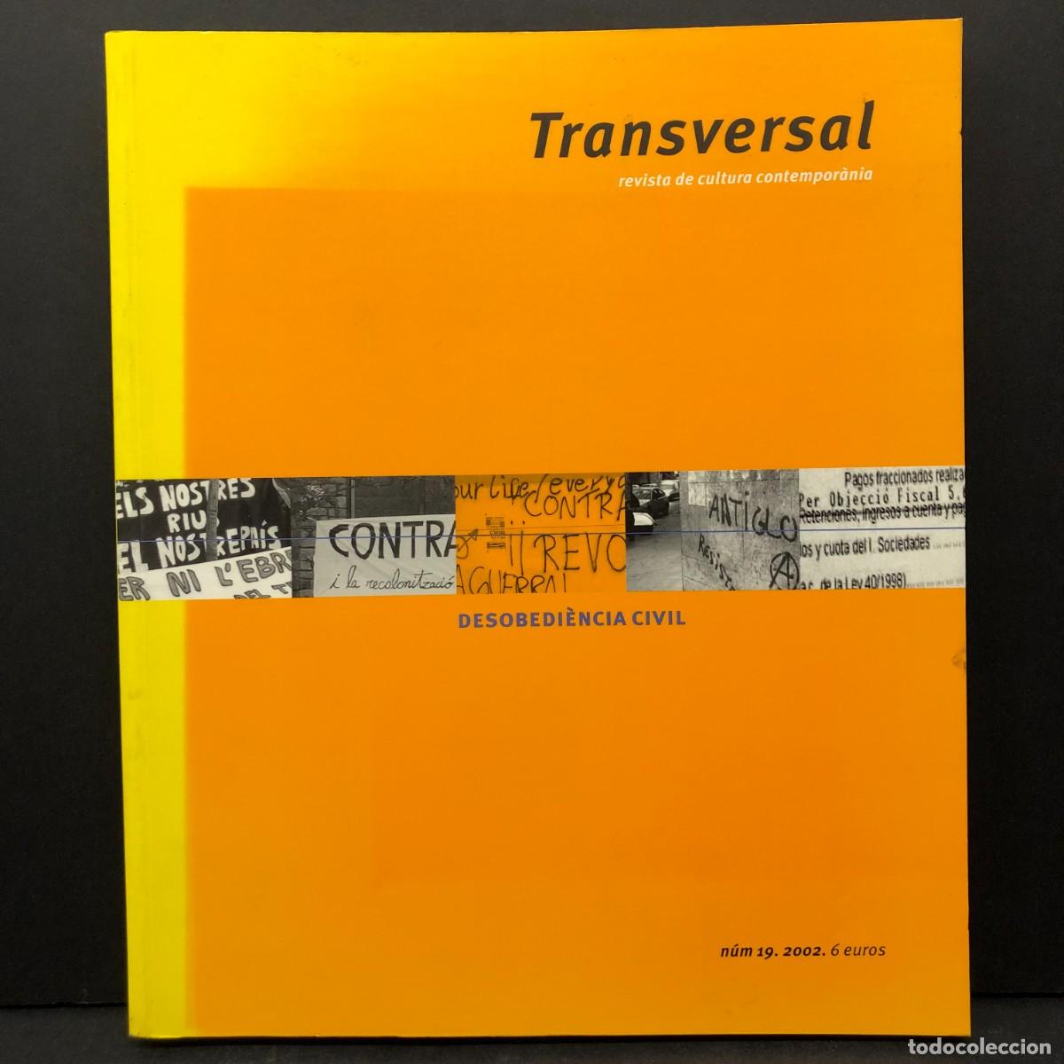 Coleccionismo de revistas y peri&oacute;dicos: TRANSVERSAL - REVISTA DE CULTURA CONTEMPOR&Agrave;NIA - DESOBEDI&Egrave;NCIA CIVIL - N&Uacute;M. 19 - 2002 / 4715