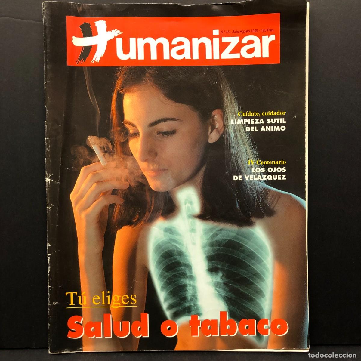 Coleccionismo de revistas y peri&oacute;dicos: HUMANIZAR - SALUD O TABACO - T&Uacute; ELIGES - N&ordm; 45 - JULIO-AGOSTO 1999 / 4717