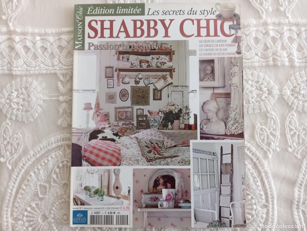 Coleccionismo de revistas y peri&oacute;dicos: Revista Maison Chic N&deg;1 (Mayo-Junio 2011) - Edici&oacute;n Limitada / Primer N&uacute;mero - Shabby Chic