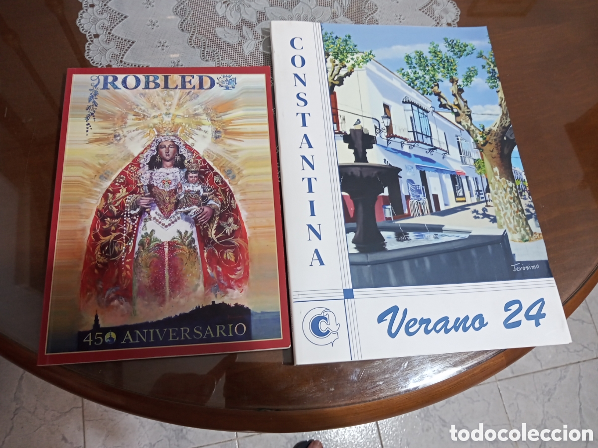 Coleccionismo de revistas y peri&oacute;dicos: Revista anual de Constantina a&ntilde;o 24. Y revista de la hermandad de la virgen del robledo. Aniversari.