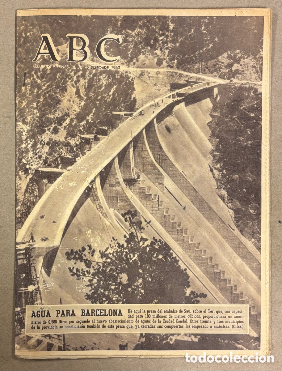 Coleccionismo de revistas y peri&oacute;dicos: ABC (16 DE AGOSTO DE 1963). AGUA PARA BARCELONA, PRESA DEL EMBALSE DE SAU SOBRE EL TER,&hellip;