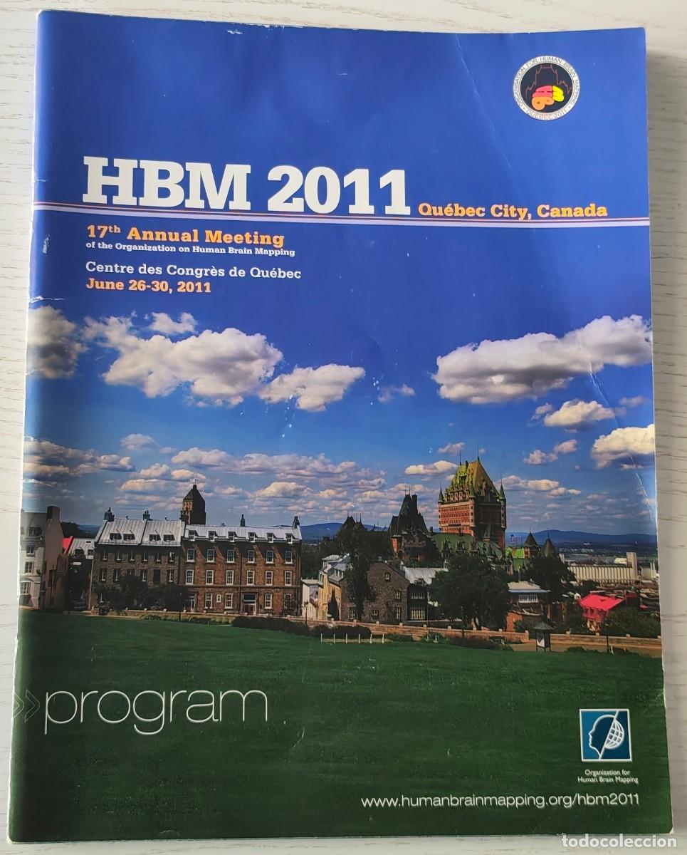 Coleccionismo de revistas y peri&oacute;dicos: PROGRAMA HBM 2011 17TH ANNUAL MEETING &middot; CENTRE DES CONGR&Egrave;S DE QU&Eacute;BEC - 68 P&Aacute;GINAS EN INGL&Eacute;S