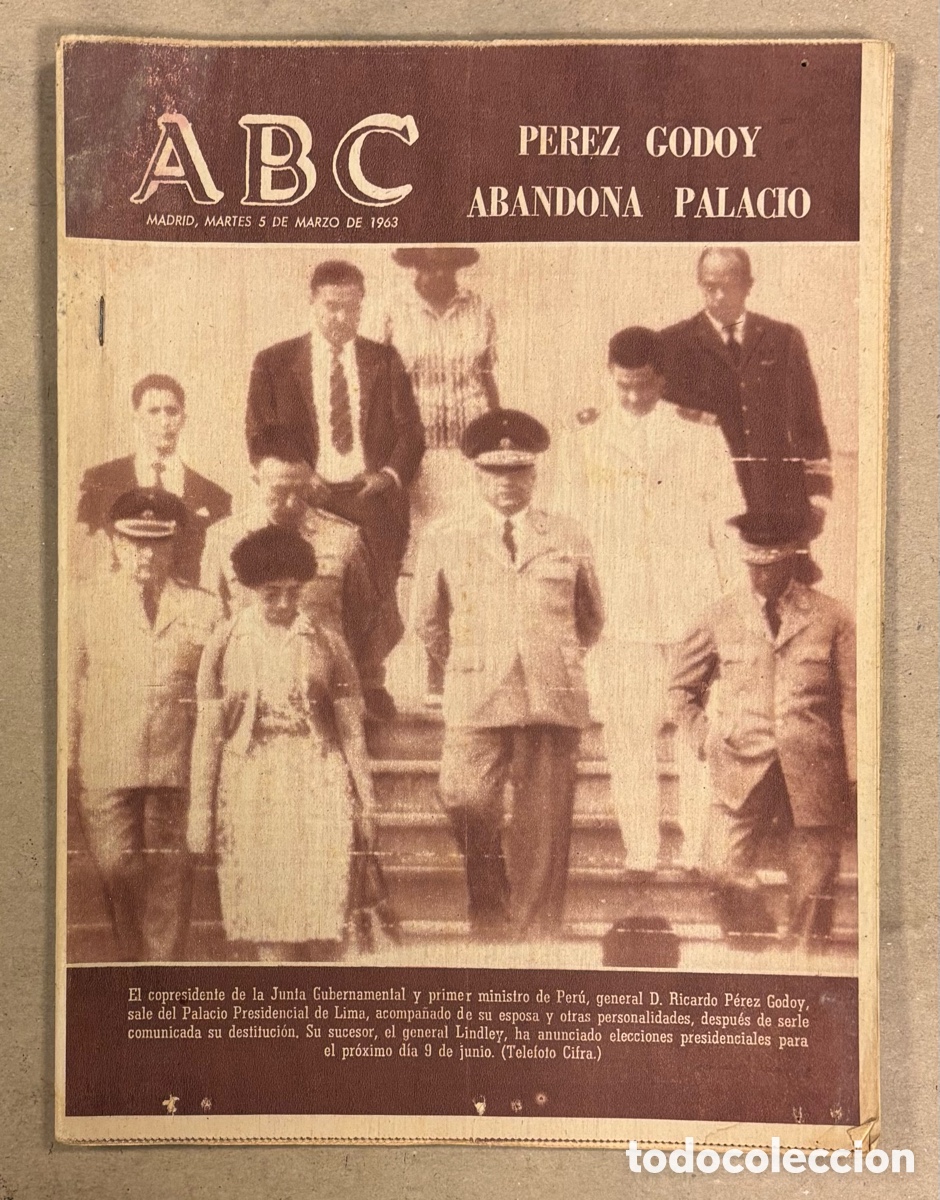 Coleccionismo de revistas y peri&oacute;dicos: ABC (5 DE MARZO DE 1963). P&Eacute;REZ GODOY ABANDONA PALACIO PRESIDENCIAL DE LIMA,&hellip;