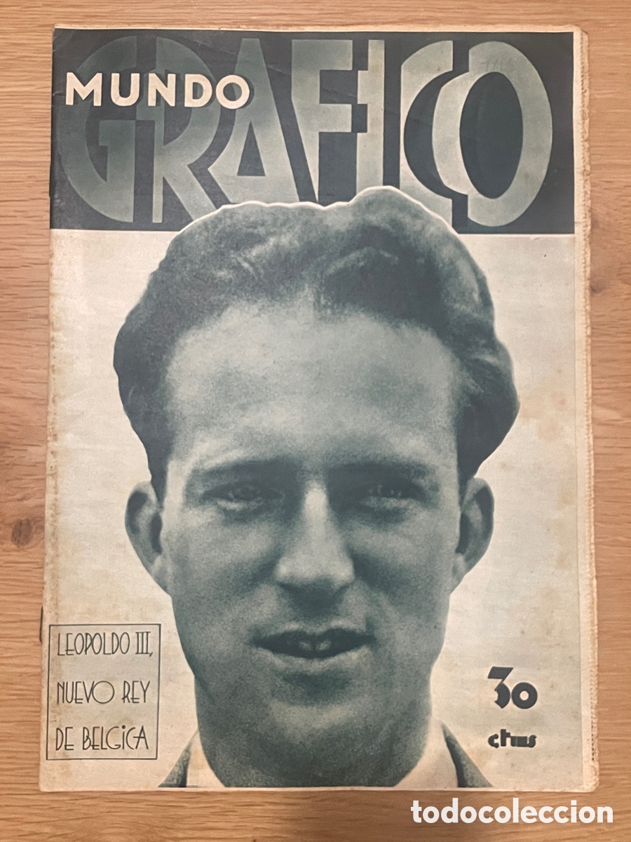Coleccionismo de revistas y peri&oacute;dicos: Mundo gr&aacute;fico. 28 de febrero de 1934. Leopoldo III, rey de B&eacute;lgica.