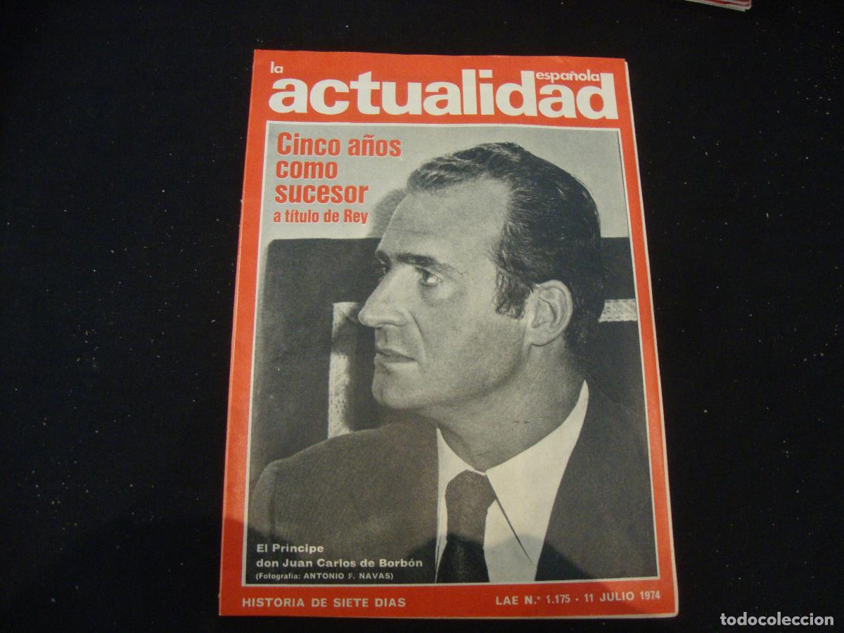 Coleccionismo de revistas y peri&oacute;dicos: REVISTA LA ACTUALIDAD ESPA&Ntilde;OLA HISTORIA DE SIETE DIAS LAE N&ordm; 1175 -- 11 JULIO 1974