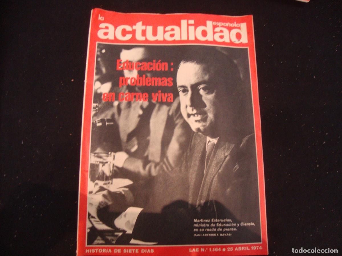 Collectionnisme de Revues et Journaux: REVISTA LA ACTUALIDAD ESPA&Ntilde;OLA HISTORIA DE SIETE DIAS LAE N&ordm; 1164 -- 25 ABRIL 1974