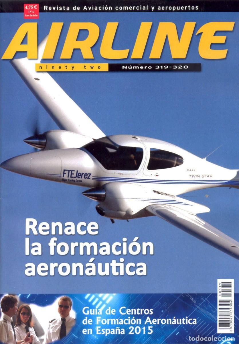 Coleccionismo de revistas y peri&oacute;dicos: REVISTA AIRLINE N&ordm; AIRLINE N&ordm; 319-320, RENACE LA FORMACION AERONAUTICA