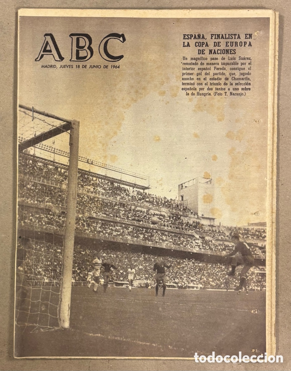 Collectionnisme de Revues et Journaux: ABC (18 DE JUNIO DE 1964). EUROCOPA &lsquo;64: ESPA&Ntilde;A A LA FINAL AL VENCER A HUNGR&Iacute;A EN CHAMARR&Iacute;N,&hellip;