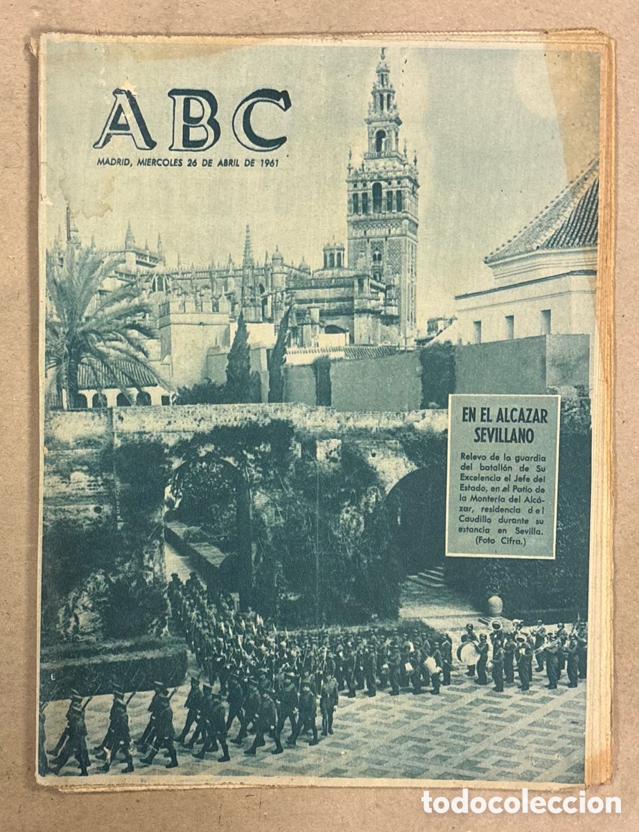 Coleccionismo de revistas y peri&oacute;dicos: ABC (26 ABRIL 1961). RELEVO DE GUARDIA BATALL&Oacute;N DE SU EXCELENCIA PATIO MONTER&Iacute;A ALC&Aacute;ZAR SEVILLANO
