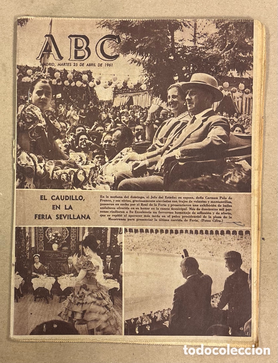 Colecionismo de Revistas e Jornais: ABC (25 DE ABRIL DE 1961). EL CAUDILLO EN LA FERIA DE SEVILLA,&hellip;