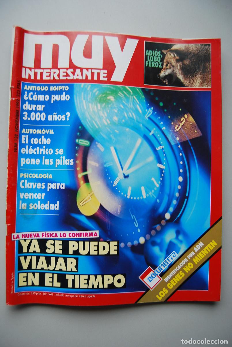 Coleccionismo de revistas y peri&oacute;dicos: MUY INTERESANTE.NUM.138-1992: VIAJAR EN EL TIEMPO-ADIOS LOBO FEROZ-ANTIGUO EGIPTO-VENCER LA SOLEDAD