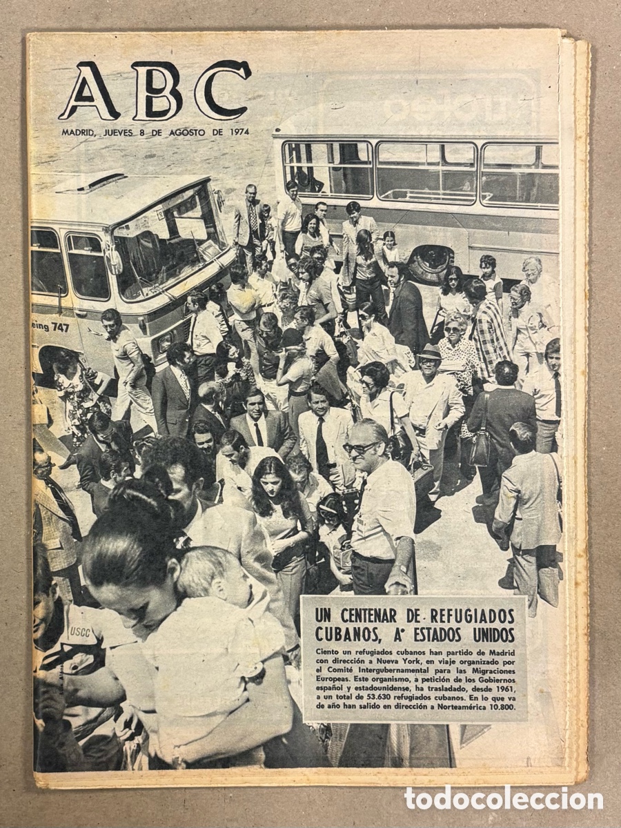 Coleccionismo de revistas y peri&oacute;dicos: ABC (8 DE AGOSTO DE 1974). UN CENTENAR DE REFUGIADOS CUBANOS A ESTADOS UNIDOS,&hellip;